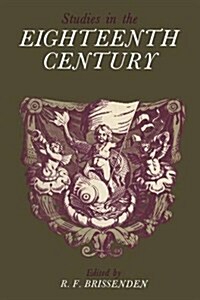Studies in the Eighteenth Century: Papers Presented at the David Nichol Smith Memorial Seminar, Canberra 1966 (Paperback)