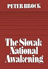 The Slovak National Awakening: An Essay in the Intellectual History of East Central Europe (Paperback)