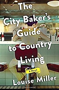 The City Bakers Guide to Country Living (Hardcover)