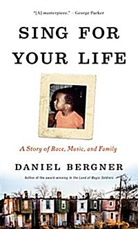 Sing for Your Life: A Story of Race, Music, and Family (Hardcover)