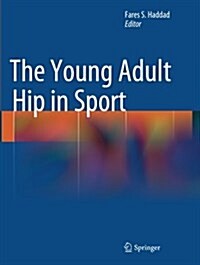 The Young Adult Hip in Sport (Paperback, Softcover reprint of the original 1st ed. 2014)