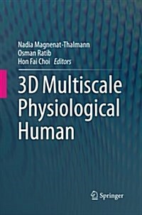 3D Multiscale Physiological Human (Paperback, Softcover reprint of the original 1st ed. 2014)