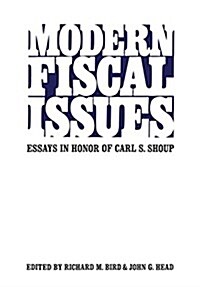 Modern Fiscal Issues: Essays in Honour of Carl S. Shoup (Paperback)