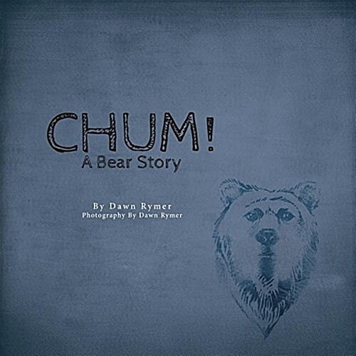 Chum!: A Bear Story (Paperback)