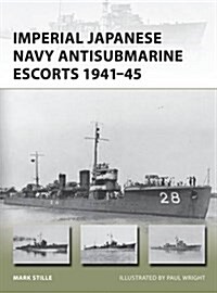 Imperial Japanese Navy Antisubmarine Escorts 1941-45 (Paperback)