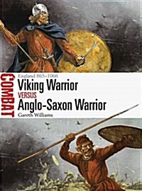 Viking Warrior vs Anglo-Saxon Warrior : England 865–1066 (Paperback)