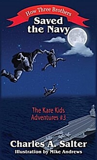 How Three Brothers Saved the Navy: The Kare Kids Adventures #3 (Hardcover)