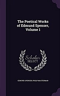 The Poetical Works of Edmund Spenser, Volume 1 (Hardcover)
