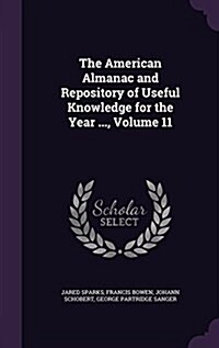 The American Almanac and Repository of Useful Knowledge for the Year ..., Volume 11 (Hardcover)