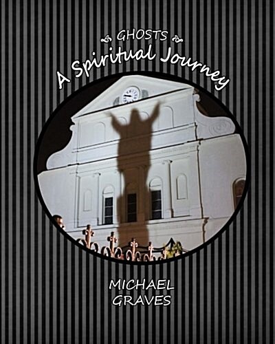Ghosts: A Spiritual Journey (Paperback)