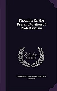 Thoughts on the Present Position of Protestantism (Hardcover)