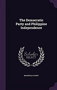 The Democratic Party and Philippine Independence (Hardcover)
