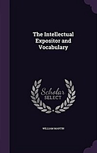 The Intellectual Expositor and Vocabulary (Hardcover)