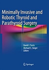 Minimally Invasive and Robotic Thyroid and Parathyroid Surgery (Paperback, Softcover Repri)