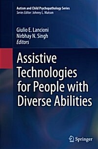 Assistive Technologies for People with Diverse Abilities (Paperback, Softcover Repri)