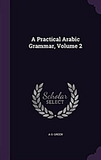 A Practical Arabic Grammar, Volume 2 (Hardcover)