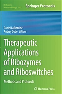 Therapeutic Applications of Ribozymes and Riboswitches: Methods and Protocols (Paperback, Softcover Repri)