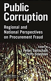 Public Corruption: Regional and National Perspectives on Procurement Fraud (Hardcover)