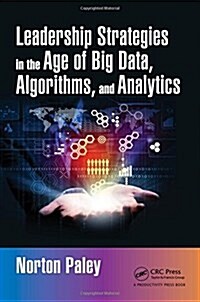 Leadership Strategies in the Age of Big Data, Algorithms, and Analytics (Hardcover)