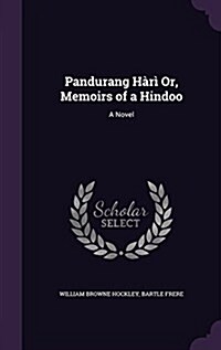 Pandurang H??Or, Memoirs of a Hindoo (Hardcover)