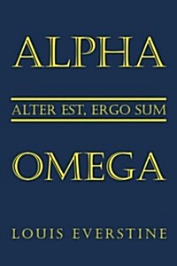 Alpha Omega: Alter Est, Ergo Sum (Paperback)