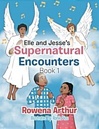 Elle and Jesses Supernatural Encounters: Book 1 (Paperback)