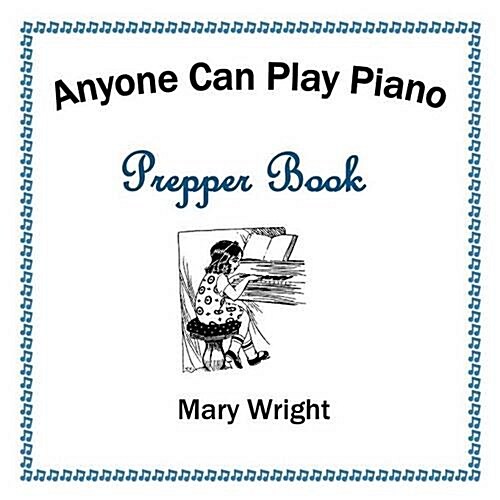 Anyone Can Play Piano: Prepper Book (Paperback)