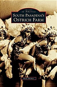 South Pasadenas Ostrich Farm (Hardcover)