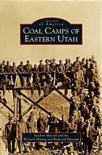 Coal Camps of Eastern Utah (Hardcover)