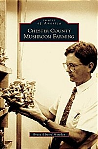 Chester County Mushroom Farming (Hardcover)