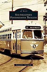 Southeastern Pennsylvania Trolleys (Hardcover)