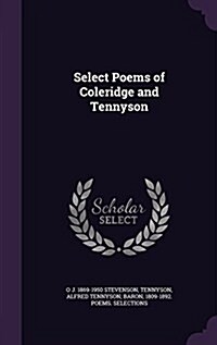 Select Poems of Coleridge and Tennyson (Hardcover)