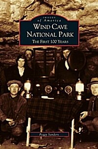 Wind Cave National Park: The First 100 Years (Hardcover)