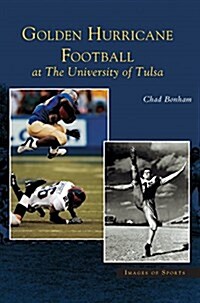 Golden Hurricane Football at the University of Tulsa (Hardcover)