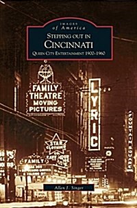 Stepping Out in Cincinnati: Queen City Entertainment 1900-1960 (Hardcover)