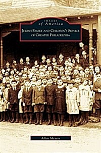 Jewish Family and Childrens Service of Greater Philadelphia (Hardcover)