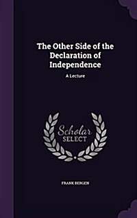 The Other Side of the Declaration of Independence: A Lecture (Hardcover)