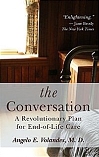 The Conversation: A Revolutionary Plan for End-Of-Life Care (Hardcover)