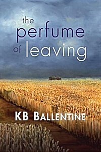 The Perfume of Leaving (Paperback)