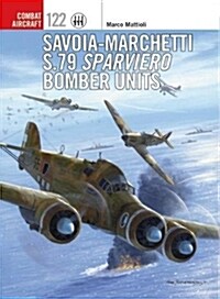 Savoia-Marchetti S.79 Sparviero Bomber Units (Paperback, Deckle Edge)