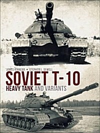Soviet T-10 Heavy Tank and Variants (Hardcover, Deckle Edge)