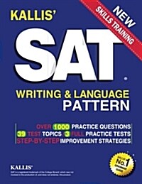Kallis SAT Writing and Language Pattern (Workbook, Study Guide for the New SAT) (Paperback)