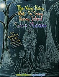 The Very Hairy Not So Scary Swamp Monster: Story & Activity Book for Kids (Paperback)