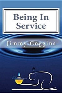Being in Service: The Art of Conscious Customer Service (Paperback)