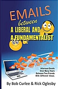 Emails Between a Liberal and a Fundamentalist (Paperback)