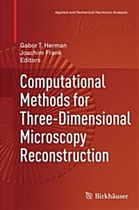 Computational Methods for Three-Dimensional Microscopy Reconstruction (Paperback, Softcover Repri)