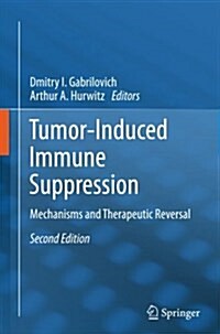 Tumor-Induced Immune Suppression: Mechanisms and Therapeutic Reversal (Paperback, 2, Softcover Repri)