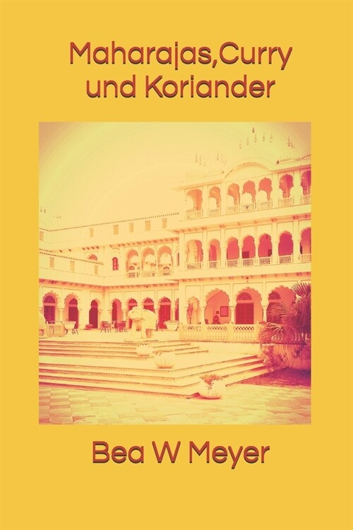 Maharajas, Curry Und Koriander (Paperback)