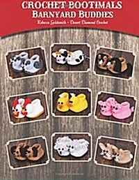 Crochet Bootimals - Barnyard Buddies: Adorable Animal Baby Booties (Paperback)