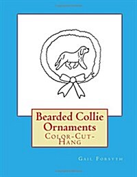 Bearded Collie Ornaments: Color-Cut-Hang (Paperback)
